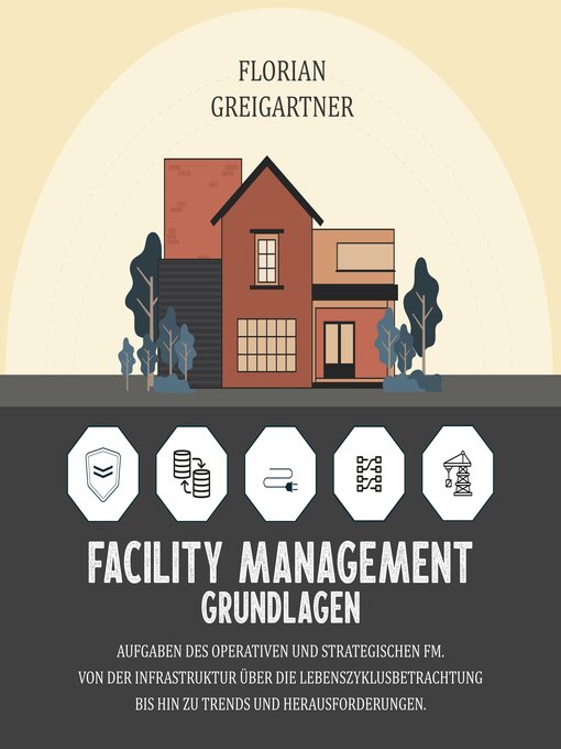 Title details for Facility--Management Grundlagen by Florian Greigartner - Available